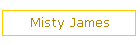 Misty James